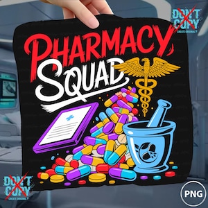 May include: Black graphic featuring the words "Pharmacy Squad" in red and white, with a caduceus symbol and a mortar and pestle. Colorful pills and a purple prescription pad are also shown.