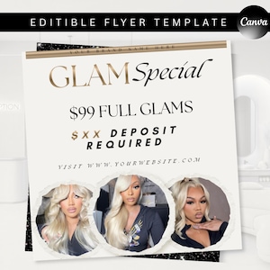 May include: An editable flyer template featuring the text GLAM Special, $99 FULL GLAMS, $XX DEPOSIT REQUIRED, and VISIT WWW.YOURWEBSITE.COM. The design includes three circular photo frames displaying individuals with blonde hair on a cream background.