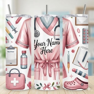 May include: A white and pink tumbler featuring a nurse's uniform design with a stethoscope and medical tools. The text "Your Name Here" is displayed on the front. Includes a silver straw.