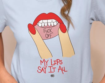 Camiseta "Mis labios lo dicen todo" - Divertida camiseta con frase atrevida para mujer - Camiseta atrevida para mujer - Ropa con humor atrevido