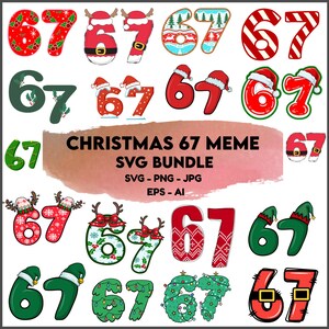 May include: A collection of festive "67" designs in various styles, including Santa hats, reindeer antlers, and Christmas tree lights. The image also includes the text "CHRISTMAS 67 MEME SVG BUNDLE".
