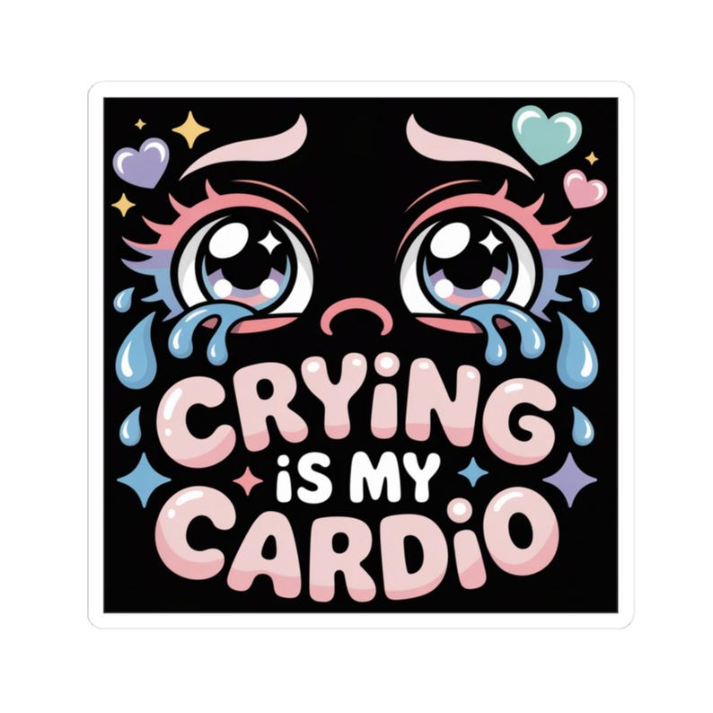 Crying is My Cardio Sticker Funny Crying Sticker Cute Sad Girl Sticker ...
