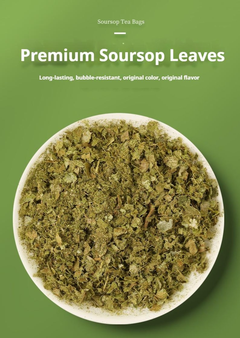 May include: A white bowl filled with dried green soursop leaves, set against a green background. Text at the top reads "Soursop Tea Bags." The text "Premium Soursop Leaves" is displayed prominently, with the tagline "Long-lasting, bubble-resistant, original color, original flavor."
