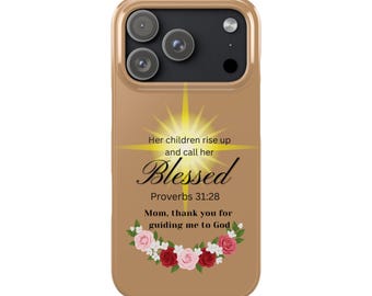 Blessed Proverbs 31:28 Caramel iPhone Case "Mom, Thank You for Guiding Me to God" - Christian & Mother's Day, Birthday Gifts