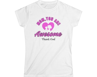 Mom You Are Awesome Thank God Graphics T-Shirt | Pink Heart Motherhood, Christian Mother's Day Gifts