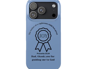 Joy Proverbs 23 Grey Blue iPhone Case "Dad, Thank You for Guiding Me to God" - Christian & Father's Day, Birthday Gifts