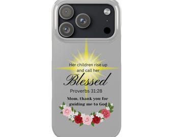 Blessed Proverbs 31:28 Gray iPhone Case "Mom, Thank You for Guiding Me to God" - Christian & Mother's Day, Birthday Gifts