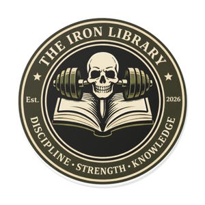 May include: Circular sticker with a black background and a cream-colored border. The design features a skull with a barbell, an open book, and the text "THE IRON LIBRARY" and "DISCIPLINE • STRENGTH • KNOWLEDGE". The sticker is dated 2026.