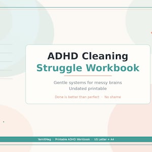Può includere: Una copertina di cartella di lavoro digitale intitolata ADHD Cleaning Struggle Workbook con il sottotitolo Gentle systems for messy brains Undated printable e il testo Done is better than perfect No shame. Include una lista e cerchi pastello.