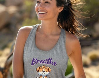 Camiseta sin mangas estilo racerback con estampado de respiración de perro: Tómate un momento para relajarte.