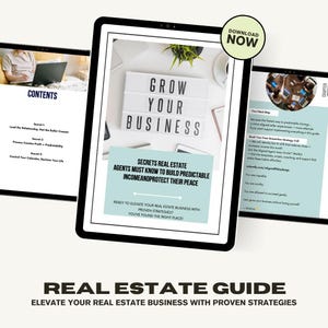May include: A digital tablet displays a real estate guide with the text "Grow Your Business." The guide promises proven strategies to elevate a real estate business. The image includes the text "Secrets Real Estate Agents Must Know" and "Download Now."