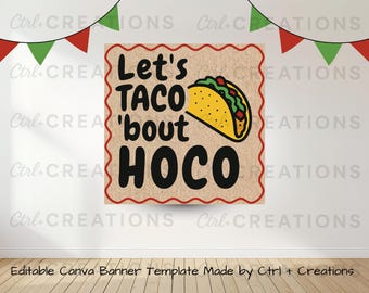 May include: A brown banner with the text "Let's TACO 'bout HOCO" and a cartoon taco illustration. The banner has a red wavy border and is decorated with red and green pennant flags.