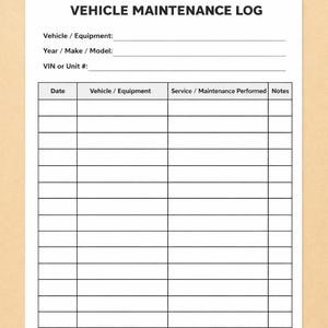 May include: A white Vehicle Maintenance Log with black text. The log includes fields for vehicle information, date, service performed, and notes. The title "VEHICLE MAINTENANCE LOG" is at the top.