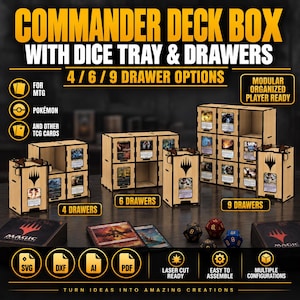 Puede incluir: Una caja de madera para mazos de cartas coleccionables con diseños modulares de 4, 6 o 9 cajones y una bandeja para dados. La estructura de madera clara incluye ranuras para mostrar cartas. El texto incluye COMMANDER DECK BOX WITH DICE TRAY & DRAWERS, 4 / 6 / 9 DRAWER OPTIONS y formatos de archivo como SVG, DXF, AI y PDF.