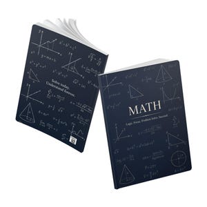 May include: Two dark blue notebooks featuring white mathematical formulas, geometric shapes, and text. One notebook is open at the top, while the other is closed. The text reads "Solve today. Understand forever." and "MATH. Logic. Focus. Problem Solve. Succeed."