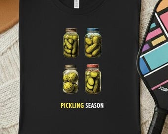 Funny Pickleball Shirt Pickling Season - Pickleball Gift for Player - Humorous Pickleball Apparel