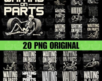 May include: A collection of black and white PNG images with the text "WAITING ON PARTS". The images feature a skeleton in various poses with car tires and tools. The phrase "20 PNG ORIGINAL" is also present.