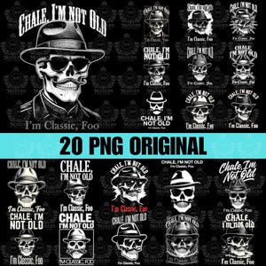 May include: A collection of black and white skull designs wearing hats and sunglasses. Text includes "CHALE, I'M NOT OLD" and "I'm Classic, Foo". The image is labeled "20 PNG ORIGINAL".