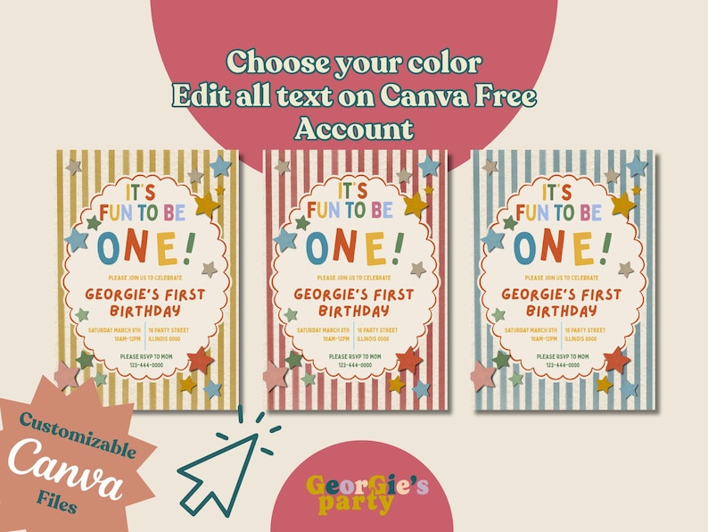 May include: Three birthday party invitations with the text "It's Fun to Be One!" and "Georgie's First Birthday." The invitations are in yellow, red, and blue striped backgrounds. The image also includes the text "Choose your color, Edit all text on Canva Free Account."