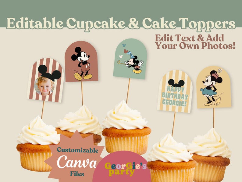 May include: Cupcakes with decorative toppers featuring Mickey and Minnie Mouse, and a photo. The toppers have the text "Happy Birthday Georgie!" and "Edit Text & Add Your Own Photos!" The image also includes the text "Editable Cupcake & Cake Toppers" and "Customizable Canva Files".
