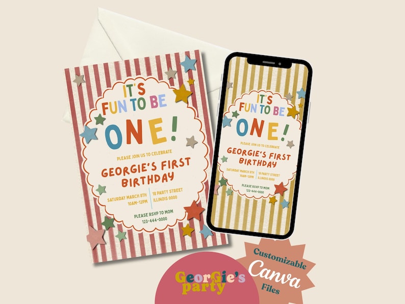 May include: A birthday invitation with a circus theme. The invitation reads "It's Fun to be One!" with colorful text and star accents. A smartphone displays the same design. The invitation is for Georgie's first birthday.