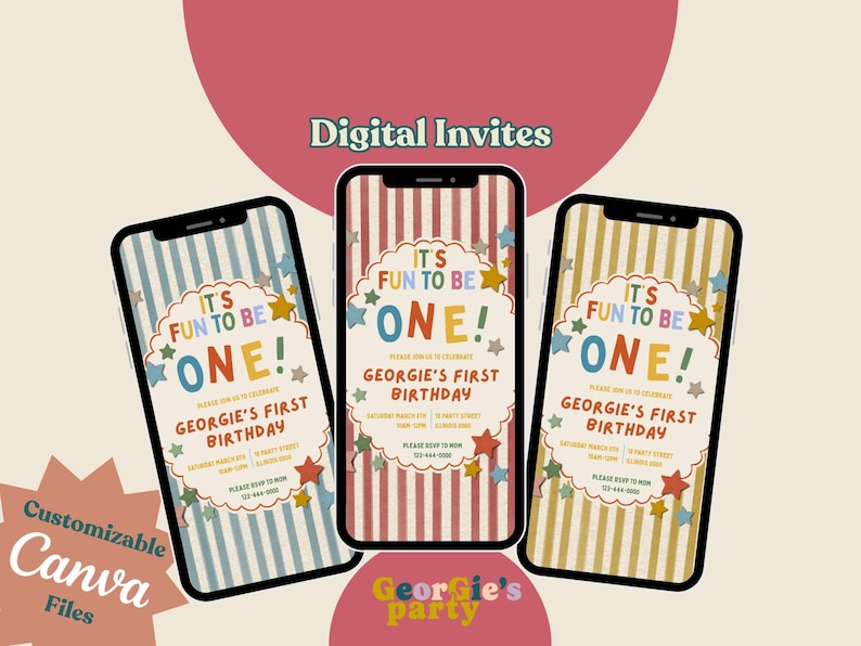 May include: Three smartphones displaying digital invitations for a first birthday. Each invitation features the text "IT'S FUN TO BE ONE!" with star accents and the name "Georgie's First Birthday". The background is a cream color with a pink circle.