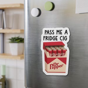 Ge mig en kylskåpscigarett Dr Pepper stansad magnet, Dr Pepper-älskare, present till julklapp, Dr Pepper-present