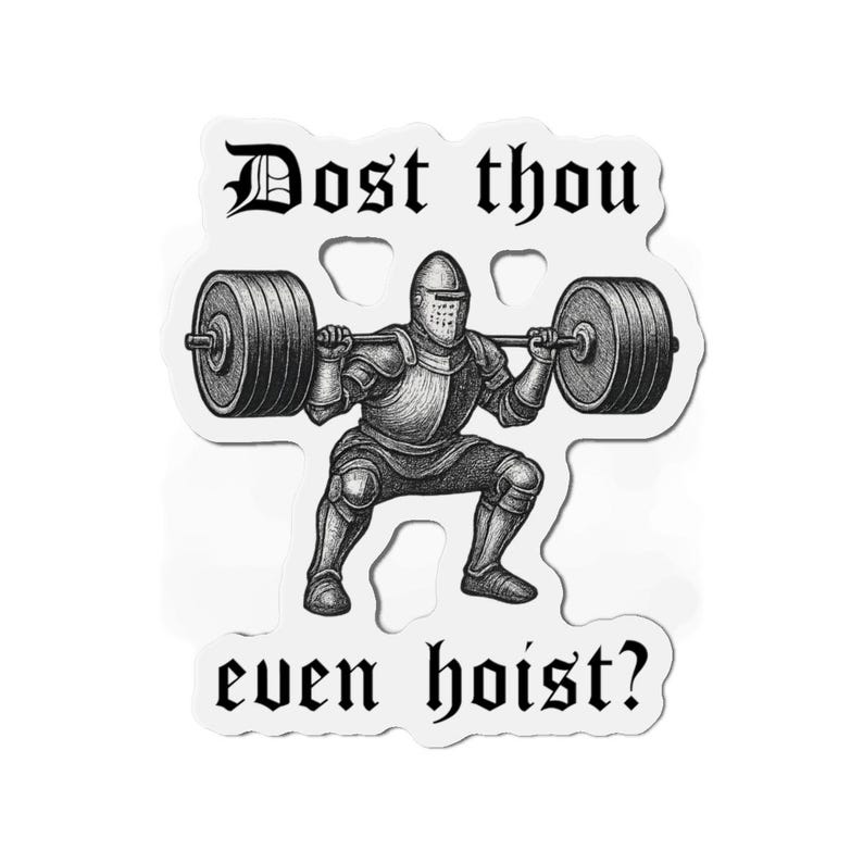 Medieval Knight Squat, Die-Cut Magnet | 'Dost thou even hoist?' image 2
