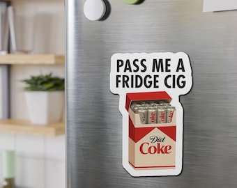 Pass Me A Fridge Cig Diet Coke Magnet, Diet Coke Lovers, Coke Lovers, Christmas Present, Gag Gift, White Elephant Gift, Funny Gift