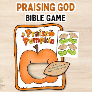 May include: A printable Bible game titled PRAISING GOD BIBLE GAME featuring a large orange pumpkin illustration with a cutout mouth. The game includes a sheet of leaf-shaped cards with Bible verses, including Psalm 150:6, and a small pumpkin icon.