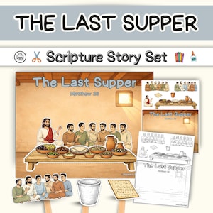 Könnte beinhalten: Eine farbenfrohe Illustration der Szene "Das letzte Abendmahl", mit Jesus und seinen Jüngern, die sich um einen Tisch mit Essen versammeln. Das Bild enthält den Text "The Last Supper" und "Scripture Story Set". Zusätzliche Elemente sind ein Becher, Matzah und andere Illustrationen.