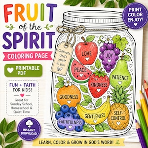 May include: A printable PDF coloring page titled "Fruit of the Spirit" featuring various fruits, each labeled with a virtue like "Love" and "Kindness." The design is inside a mason jar, with text that says "Print Color Enjoy!" and "Fun + Faith for Kids!"