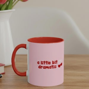 A Little Bit Dramatic mug | Accent Coffee Mug 11oz, red and pink