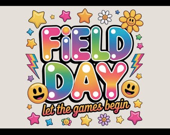 Field Day DTF Heat Transfer | Let The Games Begin Shirt Design | Colorful Kids School Event Print