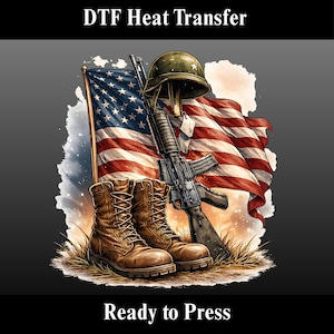 May include: DTF Heat Transfer design featuring a patriotic theme. The image shows a US flag, combat boots, a rifle, and a helmet. The words "DTF Heat Transfer" and "Ready to Press" are displayed in the image.
