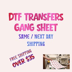 Custom DTF Gang Sheet Transfers, Same Days Transfer, Direct To Film Prints, Print on Demand