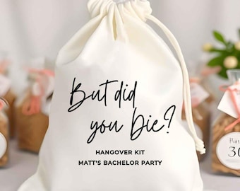 Personalized Bachelorette Bags, Wedding Favor Bag, But Did You Die Hangover Kit, Bridal Shower Favor Bag, Birthday gifts Favor bag