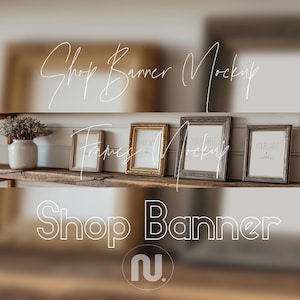 May include: A shop banner mockup featuring four framed art prints on a rustic wooden shelf. The frames vary in style, including gold and distressed wood. A vase with dried flowers is on the left. The text "Shop Banner Mockup" is written in a script font.