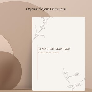 Peut inclure: Un planificateur de chronologie de mariage crème avec le texte "TIMELINE MARIAGE" et "PLANNING DU JOUR". Le planificateur présente un dessin au trait floral délicat et la phrase "Organisez le jour J sans stress" en haut. Le fond est beige neutre.