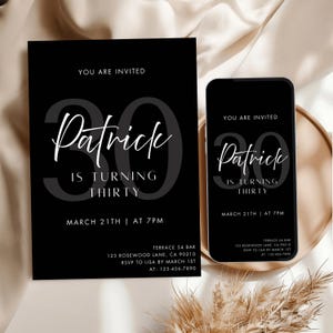 May include: Black invitation card and smartphone screen with white text. The invitation says "You are invited" and "Patrick is turning thirty" with the date and time. The smartphone screen displays the same invitation.