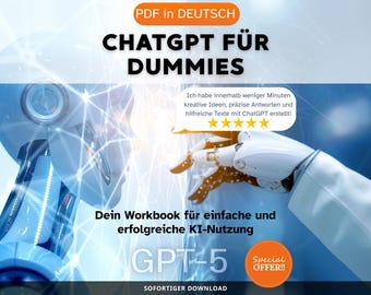 KI für Anfänger / ChatGPT Schritt-für-Schritt Arbeitsbuch mit Prompts & Vorlagen / PDF in Deutsch