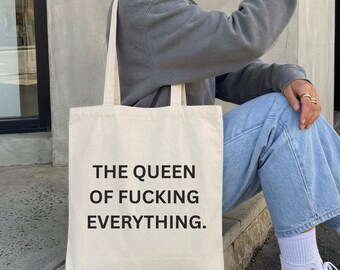 The Queen of Fucking Everything Tote Bag, Geschenk für Freundin, Geburtstag Geschenk Mama, Tasche für Muttertag