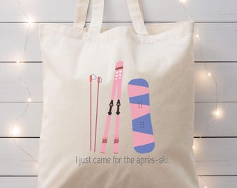 I Just Came For The Après-Ski Tote Bag, Skiurlaub Tasche, Geschenk Ski-Fans, Lustige Après-Ski Tasche, Geschenk Wintersport, Snowboard