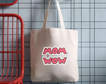 Mom Wow Tasche, Geschenk für Mama, Muttertag Geschenk, Baumwolltasche Mama, Mom Tote Bag, Mama Geschenkidee, Nachhaltige Tasche