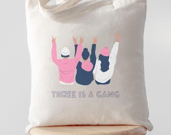 Three is a Gang Tasche, Freundinnen Stofftasche, Baumwolltasche BFF, Geschenk beste Freundin, Tasche Beste Freundinnen