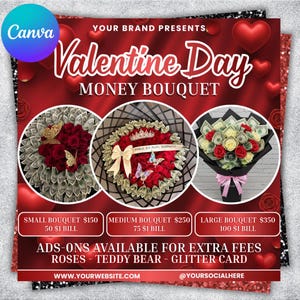 May include: Valentine's Day money bouquet advertisement. The image features three bouquets made of roses and dollar bills. Text includes "Valentine Day Money Bouquet", "Small Bouquet $150", "Medium Bouquet $250", and "Large Bouquet $350".