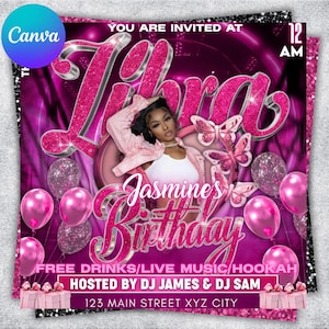 May include: A pink and magenta birthday party invitation with the text "Libra" and "Jasmine's Birthday". The invitation includes a photo of a person, balloons, and butterflies. The invitation also includes the text "Free Drinks/Live Music/Hookah".