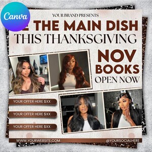 Pode incluir: Um gráfico promocional com um fundo marrom e brilhante. O texto diz: "THE MAIN DISH THIS THANKSGIVING NOV BOOKS OPEN NOW". Inclui imagens de mulheres com vários penteados. O gráfico também apresenta endereços de sites e mídias sociais.
