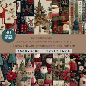 May include: A collection of 30 holiday-themed digital papers with a patchwork Christmas seamless pattern. The designs include reindeer, Christmas trees, snowmen, and Santa Claus. Each paper measures 12x12 inches and is suitable for wrapping and craft projects.