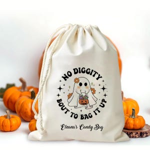 Personalized Halloween No Diggity Bout to Bag It Up Bag - Funny Halloween Treak Or Treat Bag- Funny Ghost & Pumpkin Bag - Gift For Halloween